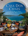 Casa Dos Cisnes - A Colonial Mexican Home Reimagined For Modern Living by Scott Arnell, Cathryn Arnell