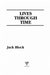 Lives Through Time by J. Block