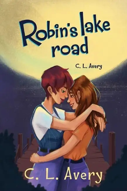 Robin's Lake Road by C. L. Avery