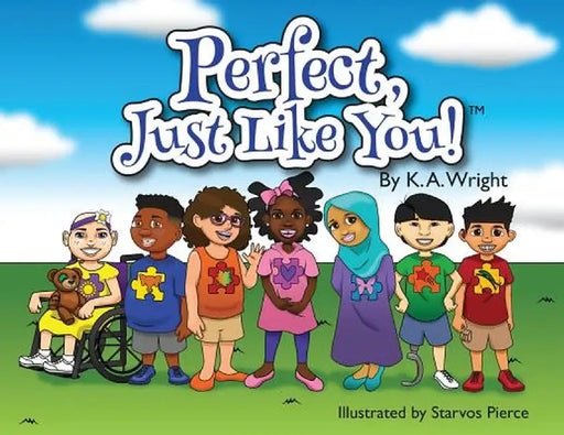 Perfect, Just Like You! by K. A. Wright