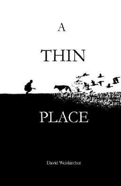 A Thin Place by David Weiskircher