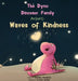The Dyno Dinosaur Family Presents: Waves of Kindness by Sharida McKenzie, Tatiana Minina, James Killeen