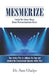 Mesmerize: How To Give Your Best Presentation Ever by Ann Gladys