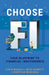 Choose FI: Your Blueprint to Financial Independence by Chris Mamula