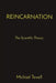 Reincarnation: The Scientific Theory by Michael a. Tewell