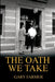 The Oath We Take: Career Stories Of Those Who Served with the Los Angeles Police Department by Gary Farmer