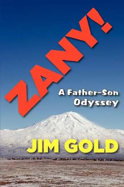 Zany!: A Father-Son Odyssey by Jim Gold
