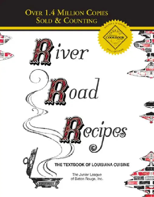 River Road Recipes: The Textbook of Louisiana Cuisine by Junior League of Baton Rouge