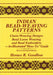 Indian Bead-Weaving Patterns: Chain-Weaving Designs Bead Loom Weaving and Bead Embroidery - An Illustrated "How-To" Guide by Horace R. Goodhue