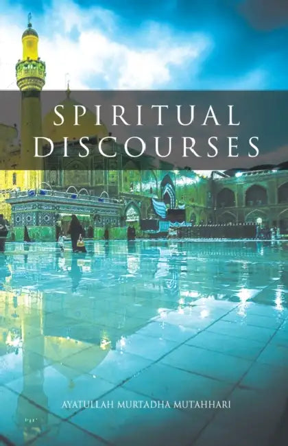 Spiritual Discourses by Murtadha Mutahhari