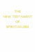 The New Testament of Spiritualism by Alan E. Ross
