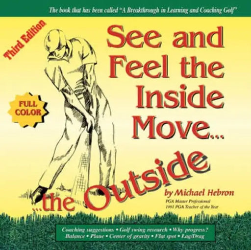 See & Feel the Inside Move the Outside, Third Edition - Full Color by Michael Hebron