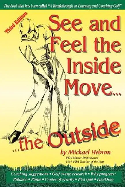 See and Feel the Inside Move the Outside, Third Revsion by Michael P. Hebron