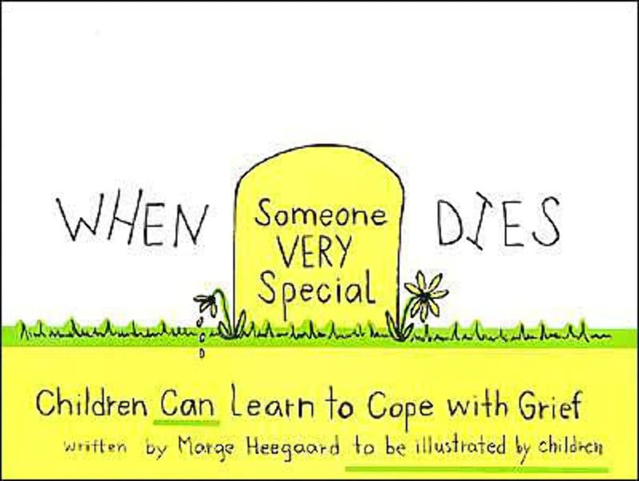 When Someone Very Special Dies: Children Can Learn to Cope with Grief