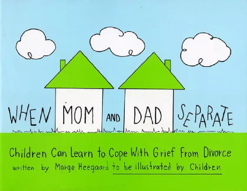 When Mom and Dad Separate: Children Can Learn to Cope with Grief from Divorce by Marge Eaton Heegaard