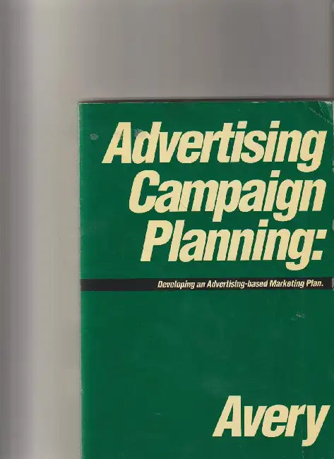 Advertising Campaign Planning by Jim Avery