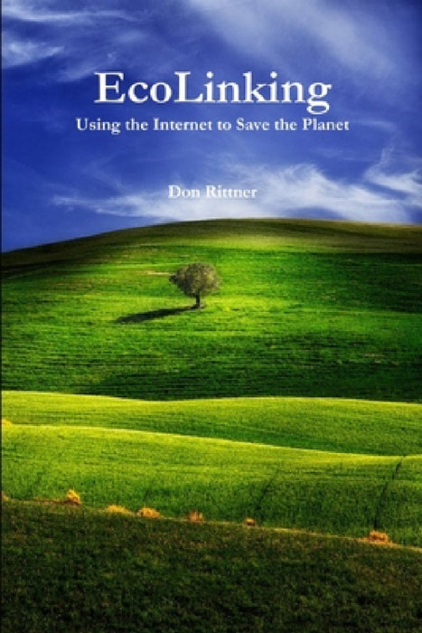 EcoLinking: Using the Internet to Save the Planet by Don Rittner
