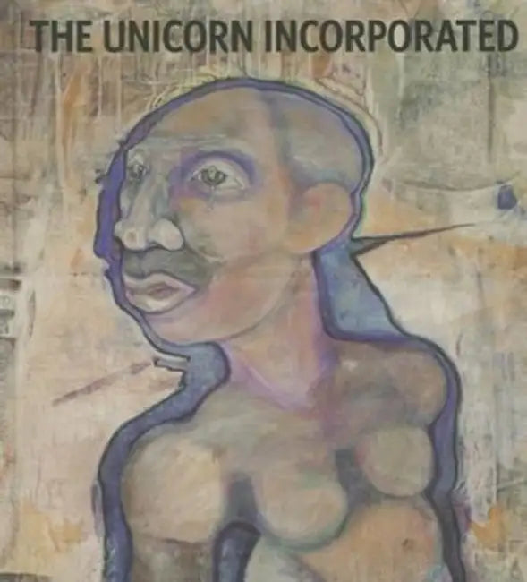 The Unicorn Incorporated: Curtis R. Barnes by Jo-Anne Birnie Danzker