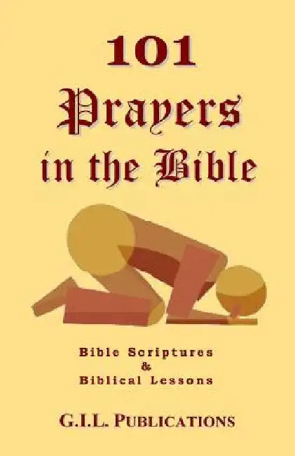 101 Prayers in the Bible: Bible Scriptures and Biblical Lessons by Akili Kumasi