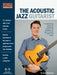 The Acoustic Jazz Guitarist: Acoustic Guitar Private Lessons Series by McGowan, Sean