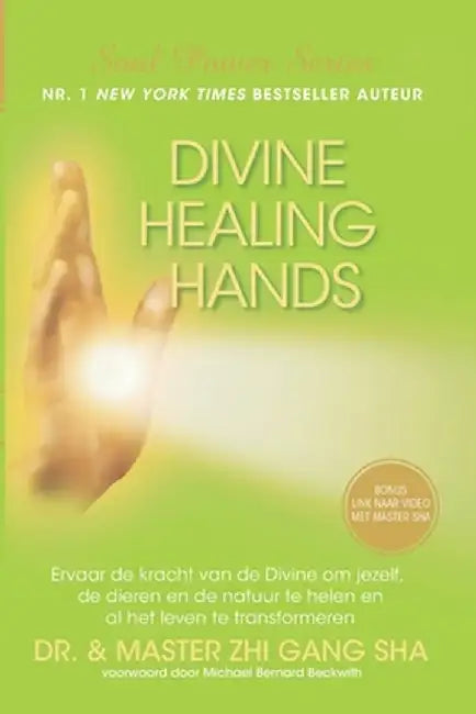 Divine Healing Hands: Ervaar de kracht van de Divine voor healing van jezelf, de dieren en de natuu by Sha, Zhi Gang
