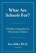 What Are Schools For? by Ron Miller
