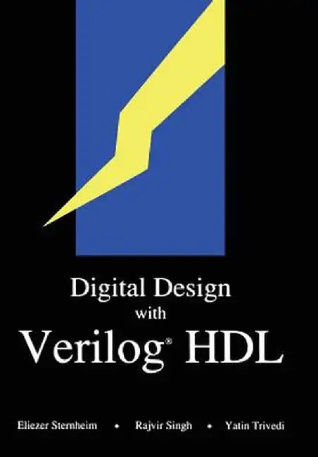Digital Design with Verilog(r) Hdl: (Formerly Titled Hardware Modeling with Verilog Hdl) by Elizer Sternheim