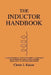 The Inductor Handbook: A Comprehensive Guide For Correct Component Selection In All Circuit Applications. Know What To Use When And Where. by Cletus J. Kaiser