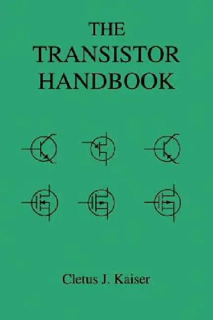 The Transistor Handbook by Cletus J. Kaiser