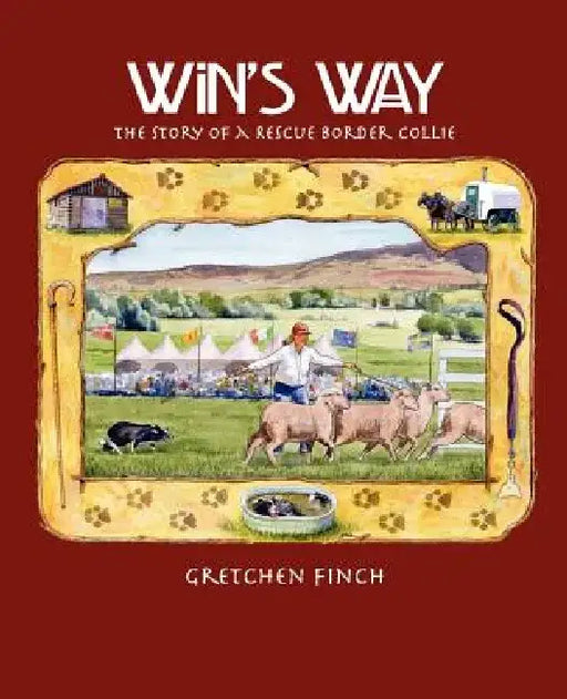 Win's Way: The Story of a Rescue Border Collie by Gretchen Finch