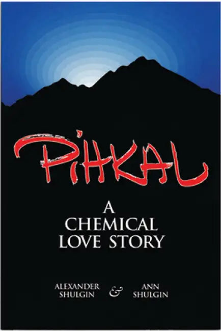 Pihkal: A Chemical Love Story by Alexander Shulgin