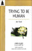 Trying to Be Human: Zen Talks by Sara Jenkins