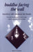 Buddha Facing the Wall: Interviews with American Zen Monks by Cheri Huber