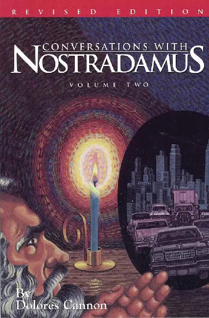 Conversations with Nostradamus: His Prophecies Explained by Dolores Cannon