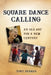 Square Dance Calling: An Old Art for a New Century by Tony Parkes