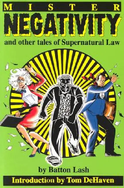 Mister Negativity: And Other Tales of Supernatural Law by Batton Lash