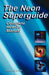 The Neon SuperGuide Complete How-To Manual by Randall L. Caba