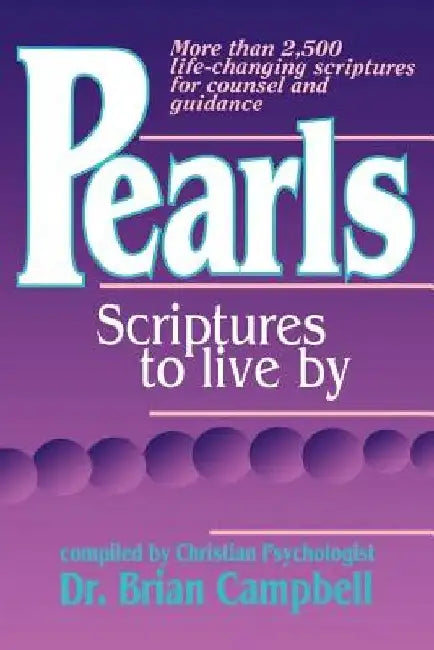 Pearls: Scriptures to Live by by Brian M. Campbell