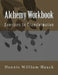 Alchemy Workbook: Exercises In Transformation by Dennis William Hauck