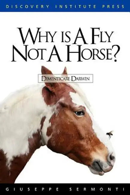 Why Is a Fly Not a Horse? by Giuseppe Sermonti