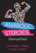Anabolic Steroids: Demystified by Frank I. Katch