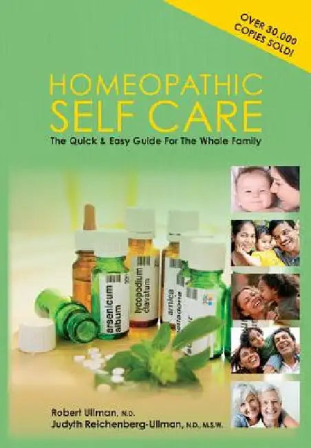 Homeopathic Self-Care: The Quick and Easy Guide for the Whole Family by Robert Ullman