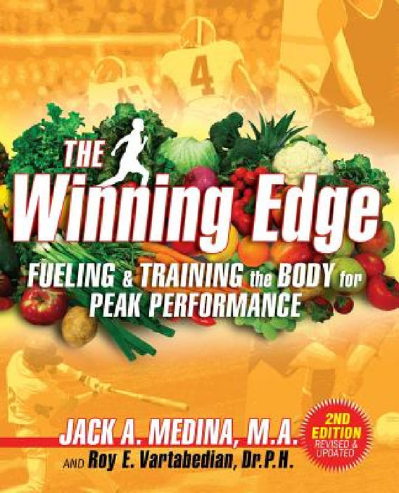 The Winning Edge: Fueling & Training the Body for Peak Performance by M. a. Jack a. Medina, Dr P. H. Roy E. Vartabedian
