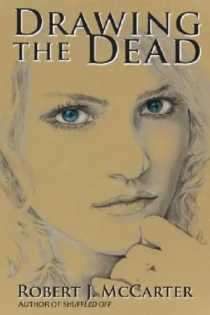 Drawing the Dead by Robert J. McCarter