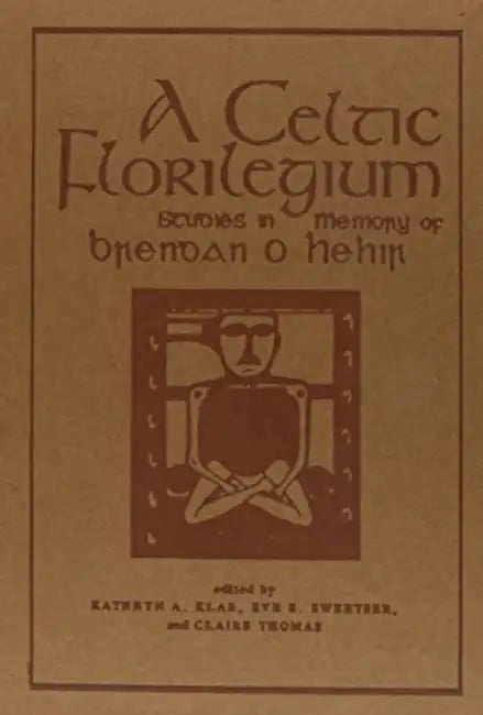 A Celtic Florilegium7: Studies in Memory of Brendan O Hehir by Kathryn Klar