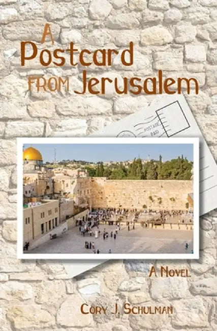 A Postcard From Jerusalem by Cory J. Schulman
