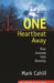 One Heartbeat Away: Your Journey Into Eternity by Mark Cahill