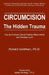 Circumcision: The Hidden Trauma by Ronald Goldman, Ashley Montagu