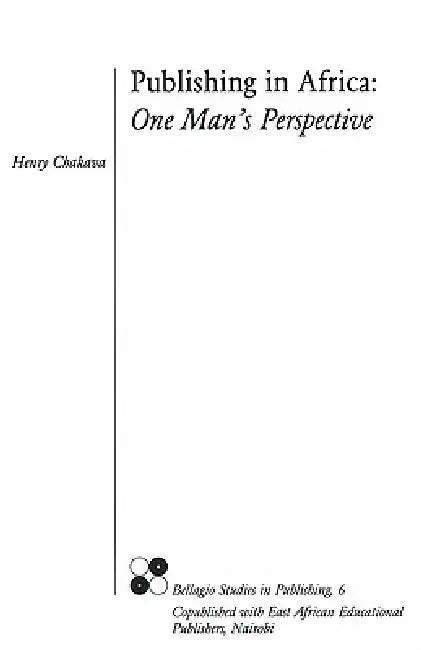 Publishing in Africa: One Man's Perspective by Henry Chakava