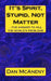 It's Spirit, Stupid, Not Matter: ...the answer to ALL the world's problems by Dan McAneny